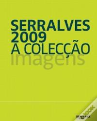Serralves 2009: A Colecção - Volume I - Imagens