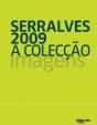 Serralves 2009: A Colecção - Volume I - Imagens - Preview