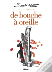 Serre ; De Bouche À Oreille ; Intégrale