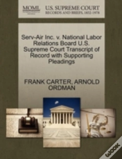 Capa do artigo Serv-Air Inc. V. National Labor Relations Board U.S. Supreme Court Transcript Of Record With Supporting Pleadings