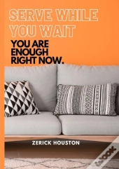 Serve While You Wait