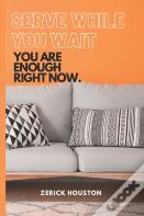 Serve While You Wait