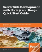 Capa do artigo Server Side Development With Node.Js And Koa.Js Quick Start Guide