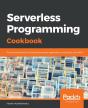 Serverless Programming Cookbook - Preview