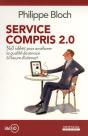 Service Compris 2.0 ; 360 Idées Pour Améliorer La Qualité De Service À L'Heure D'Internet - Preview