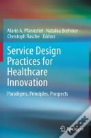 Service Design Practices For Healthcare Innovation