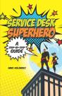 Service Desk Superhero: A Step-By-Step G - Preview