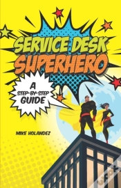 Capa do artigo Service Desk Superhero: A Step-By-Step G