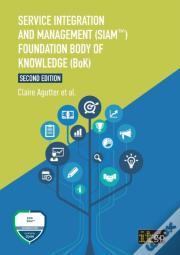 Service Integration And Management (Siamâ„¢) Foundation Body Of Knowledge (Bok)