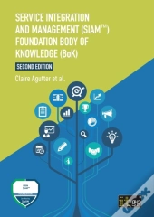 Service Integration And Management (Siamâ„¢) Foundation Body Of Knowledge (Bok)