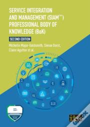 Service Integration And Management (Siamâ„¢) Professional Body Of Knowledge (Bok)
