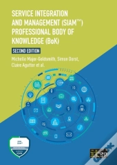 Service Integration And Management (Siamâ„¢) Professional Body Of Knowledge (Bok)