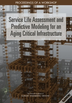 Capa do artigo Service Life Assessment And Predictive Modeling For An Aging Critical Infrastructure