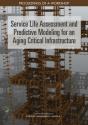 Service Life Assessment And Predictive Modeling For An Aging Critical Infrastructure - Preview