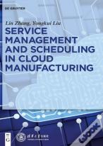 Service Management And Scheduling In Cloud Manufacturing