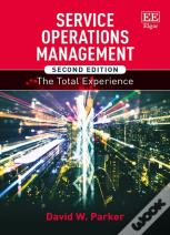 Service Operations Management, Second Edition - The Total Experience