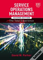 Service Operations Management, Second Edition - The Total Experience