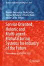 Service Oriented, Holonic And Multi-Agent Manufacturing Systems For Industry Of The Future - Preview