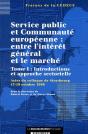 Service Public Et Communauté Européenne : Entre L'Intérêt Général Et Le Marché T.1 ; Introductions Et Approche Sectorielle - Preview
