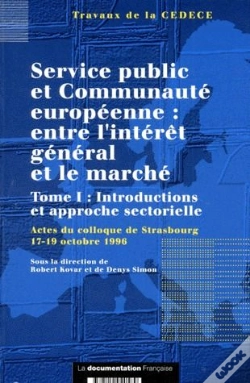 Capa do artigo Service Public Et Communauté Européenne : Entre L'Intérêt Général Et Le Marché T.1 ; Introductions Et Approche Sectorielle