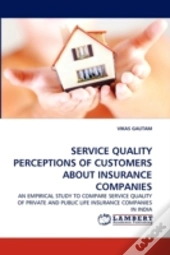 Service Quality Perceptions Of Customers About Insurance Companies