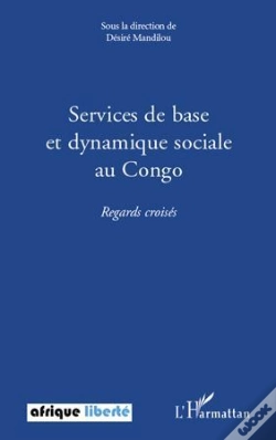Capa do artigo Services De Base Et Dynamique Sociale Au Congo ; Regards Croisés