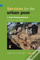 Services For The Urban Poor: Section 3. Action Planning Guidelines For Planners And Engineers