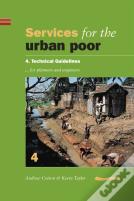 Services For The Urban Poor: Section 4. Technical Guidelines For Planners And Engineers