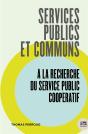 Services Publics Et Communs : À La Recherche Du Service Public Coopératif - Preview