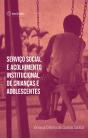 Serviço Social E Acolhimento Institucional De Crianças E Adolescentes - Preview