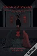 Serving At Satan'S Altar
