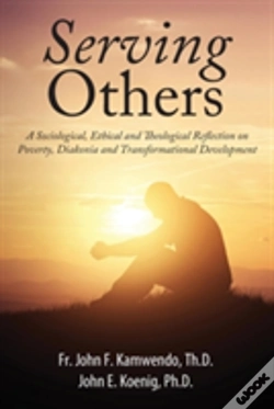 Capa do artigo Serving Others: A Sociological, Ethical And Theological Reflection On Poverty, Diakonia, And Transformational Development