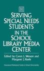 Serving Special Needs Students In The School Library Media Center - Preview