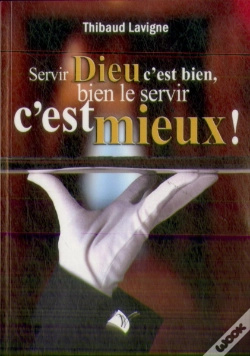 Capa do artigo Servir Dieu C'Est Bien, Bien Le Servir C'Est Mieux !
