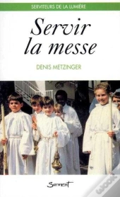 Servir La Messe ; Deuxieme Edition