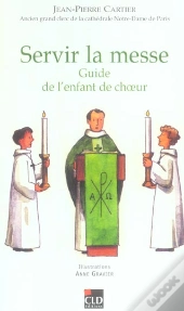 Servir La Messe Guide De L'Enfant De Coeur