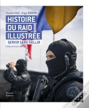 Capa do artigo Servir Sans Faillir : Histoire Du Raid Illustrée