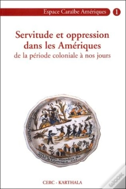 Capa do artigo Servitude Et Oppression Dans Les Amériques De La Période Coloniale À Nos Jours