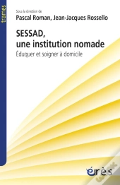 Sessad, Une Institution Nomade. Eduquer