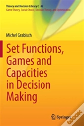 Set Functions, Games And Capacities In Decision Making