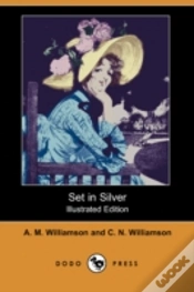 Capa do artigo Set In Silver (Illustrated Edition) (Dodo Press)