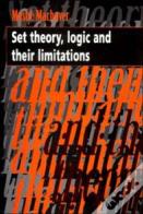Set Theory, Logic And Their Limitations