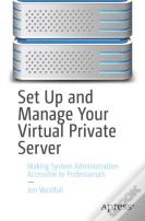 Set Up And Manage Your Virtual Private Server