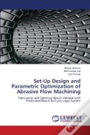 Set-Up Design And Parametric Optimization Of Abrasive Flow Machining
