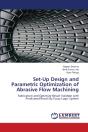 Set-Up Design And Parametric Optimization Of Abrasive Flow Machining - Preview
