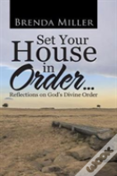 Set Your House In Order . . .