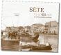 Sète Il Y A 100 Ans - Preview