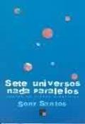 Sete Universos Nada Paralelos