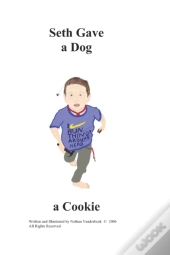 Seth Gave A Dog A Cookie