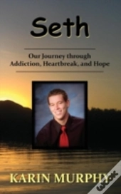 Seth Our Journey Through Addiction, Heartbreak, And Hope